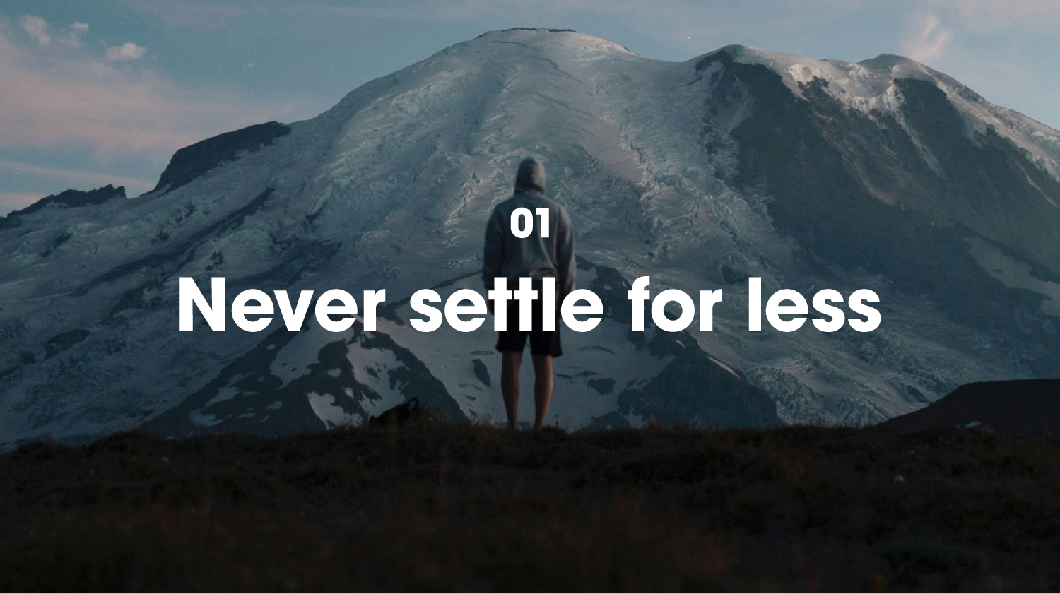 01. Never settle for less